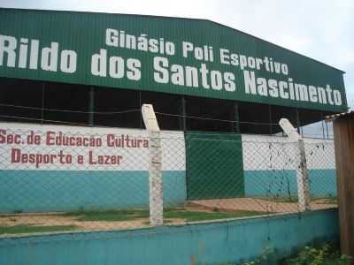 GINSIO POLIESPORTIVO RILDO DOS SANTOS NASCIMENTO, POR MARIA DE FTIMA SOARES DE LIMA - ARAME - MA